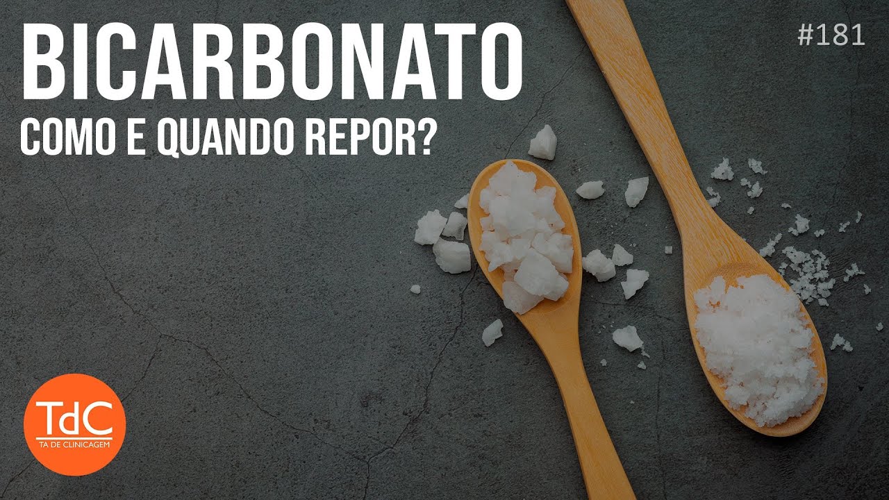 Bicarbonato como e quando repor - Episódio 181