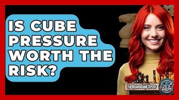 Is Cube Pressure Worth The Risk? - The Board Game Xpert