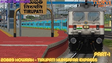 20889 Howrah - Tirupati Humsafar Express || BZA-TPTY || FINAL PART || MSTS || OPENRAILS || TSDR V6
