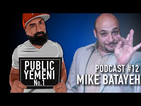 Mike Batayeh | Public Yemeni No.1 w/ Mike Eshaq Ep.12