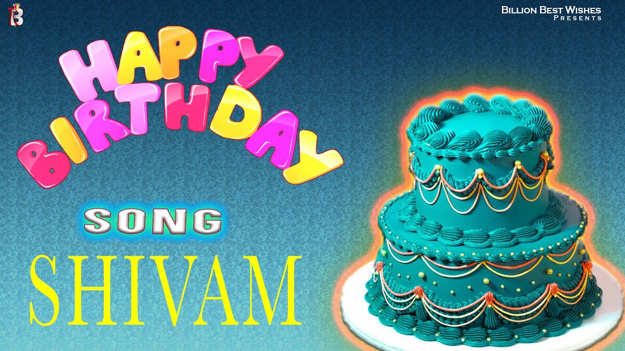 Happy Birthday Song For Shivam  Happy Birthday To You Shivam