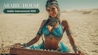 Arabic Chill House ~ Desert Beats 2025 ~ Ethnic Oriental Melodic Techno Journey