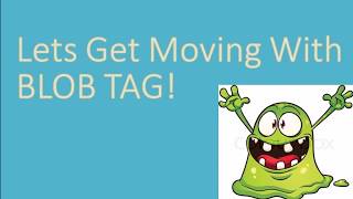Lets Get moving With Blob Tag!