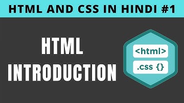 HTML Introduction in Hindi - Tutorial #1