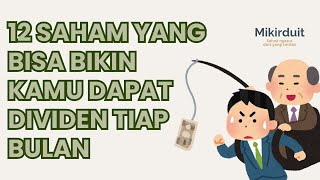 Strategi Investasi 12 Saham Dividen, Pendapatan Pasif Cair Setiap Bulan?