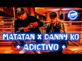 Matatan x danny ko  adictivo  esb records