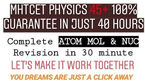 ATOM MOLECULE AND NUCLEI P1//MHT-CET 2020// complete chapter in 30 minutes