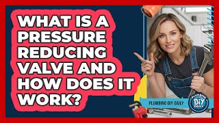 What Is a Pressure Reducing Valve and How Does It Work?