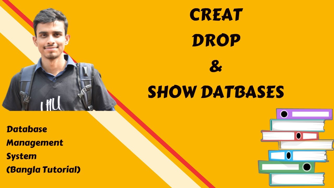 Database Bangla Tutorial 05 : CREAT , DROP & SHOW Database - YouTube