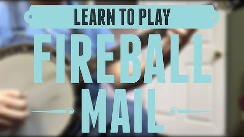 Learn to Play - Fireball Mail - Bluegrass Banjo