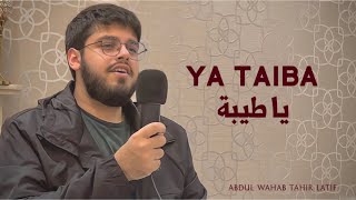 Ya Taiba Nasheed Abdul Wahab Tahir Latif