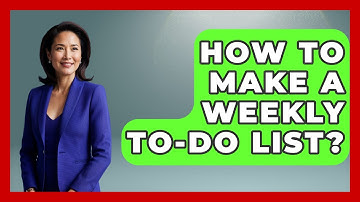 How To Make A Weekly To-do List? - The Personal Growth Path