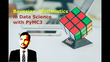 Bayesian Statistics in Data Science with PyMC3
