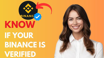 [Updated] How to Know If your Binance is verified (2025 Guide!)