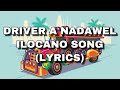 DRIVER A NADAWEL ILOCANO SONG LYRICS