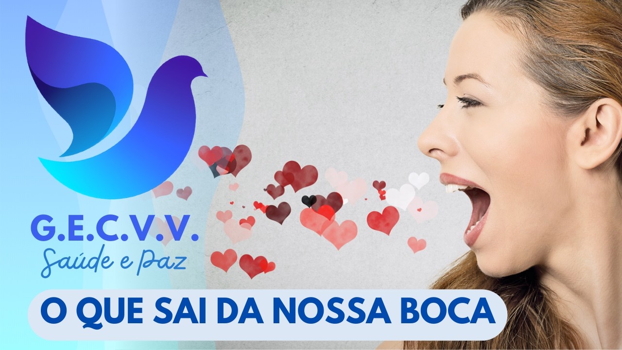 O QUE SAI DA NOSSA BOCA (GRUPO ESPÍRITA CAMINHO VERDADE E VIDA - 27-02-2026)