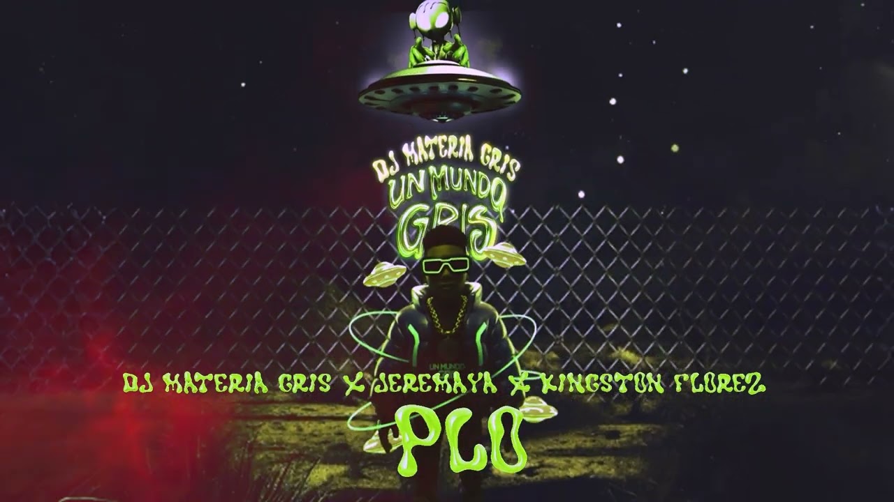 Dj Materia Gris, Jeremaya, Kingston Florez - PLO / UN MUNDO GRIS (Visualizer)