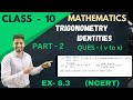 🔴CLASS-10 🔴TRIGONOMETRY IDENTITIES || PART- 2 EX- 8.3  || QUES - 5 to 10 ( NCERT)