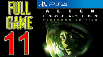Alien Isolation Walkthrough Part 11 PS4 Gameplay lets play playthrough let