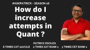 How do I increase attempts in Quant? | AskPatrick | Patrick Dsouza | 6 times CAT 100%iler
