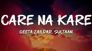 Geeta Zaildar, Sultaan - Care Na Kare (Lyrics)