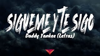 Daddy Yankee - Sígueme Y Te Sigo (Letras)