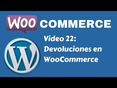 Tutorial tienda con WordPress y WooCommerce - Video 22: Devoluciones en WooCommerce
