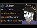 D&amp;D Players, What's your dumbest character concept that your party fell in love with? #dnd