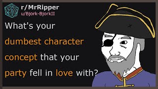 D&amp;D Players, What's your dumbest character concept that your party fell in love with? #dnd