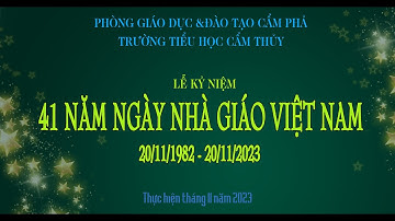 KỶ NIỆM NGÀY NHÀ GIÁO VIỆT NAM 20/11/2023 - TH CẨM THỦY (FULL)