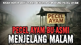 WARUNG PECEL AYAM BU ASMI DIKALA MALAM‼️KISAH CERITA HOROR MISTERI‼️ WARUNG PECEL AYAM BU ASMI DIKALA MALAM‼️KISAH CERITA HOROR MISTERI‼️