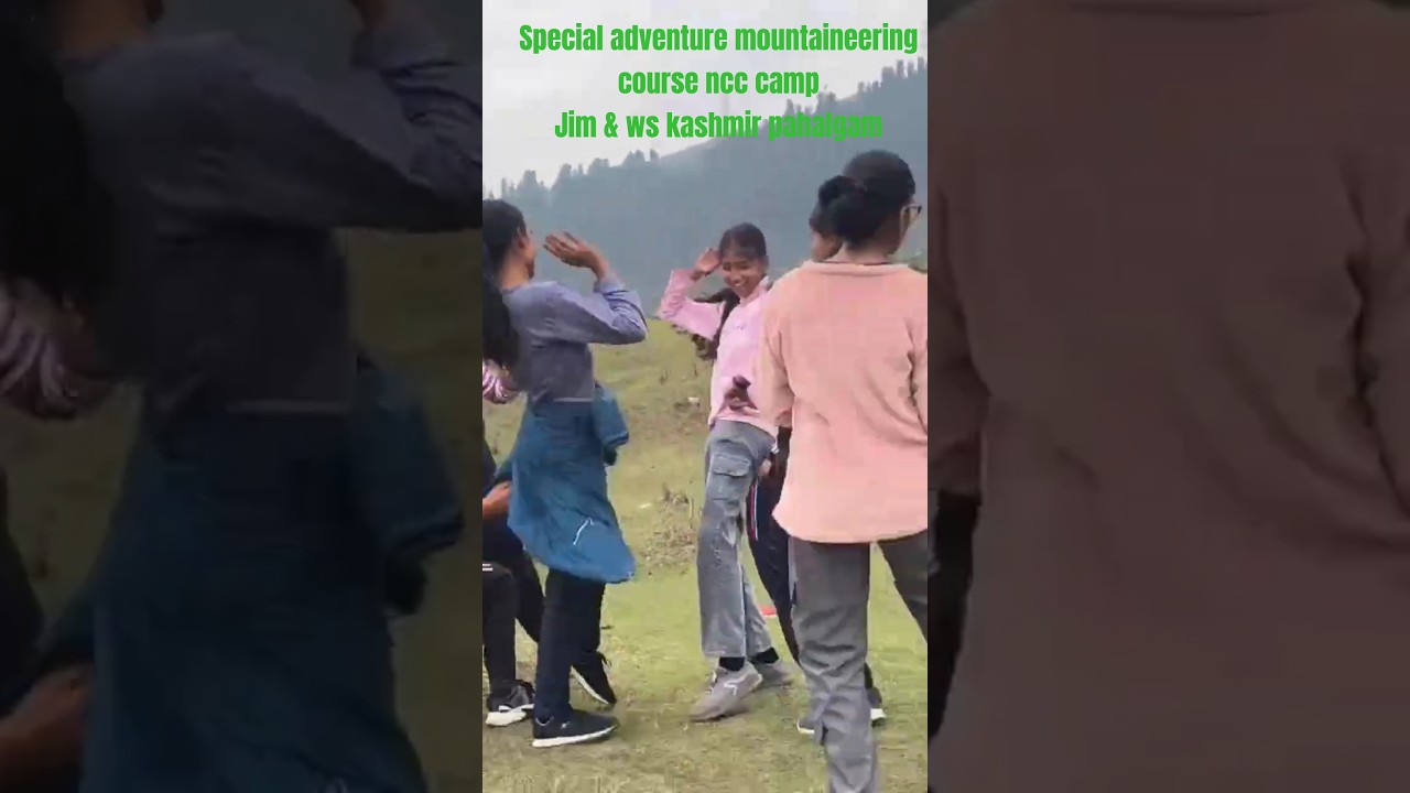 jammu kashmir / jim&ws pahalgam special mountaineering course ncc camp 