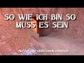 So wie ich bin, so muß es sein (Just as I am)