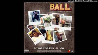 Zay Bang - Ball ( Feat. Lil Bean ) Prod. Eli