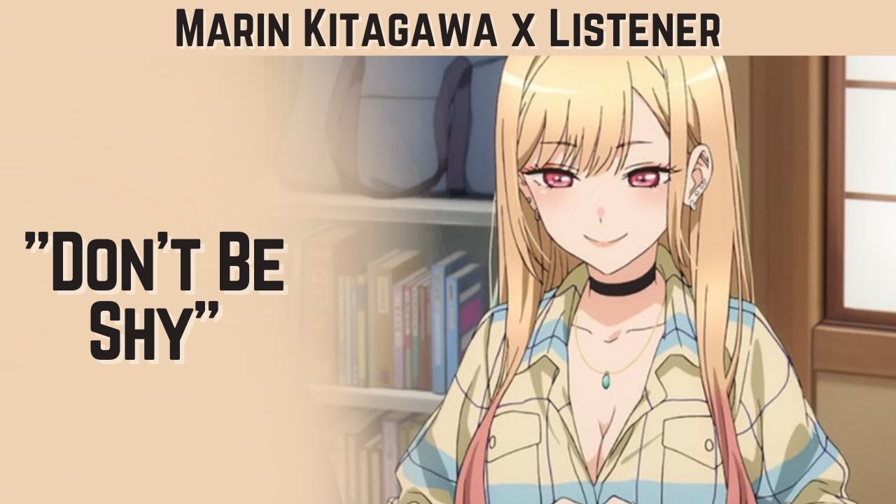 Don't be shy | Marin Kitagawa x Flustered Listener | F4A | My Dress-Up Darling