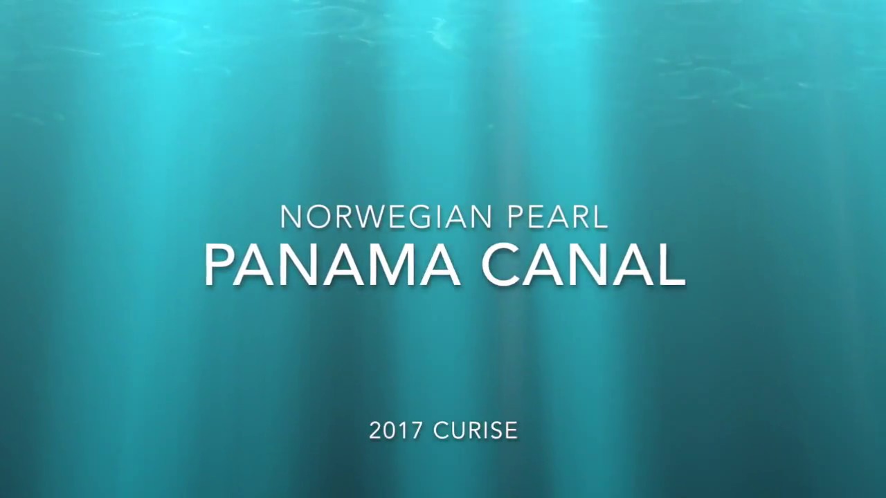 Norwegian Pearl - Panama Canal Cruise  2017