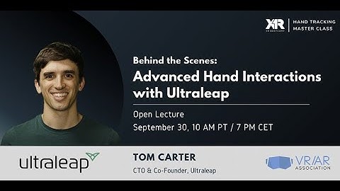 XR Bootcamp Behind the Scenes | Advanced Hand Tracking with Tom Carter, Ultraleap CTO and Founder