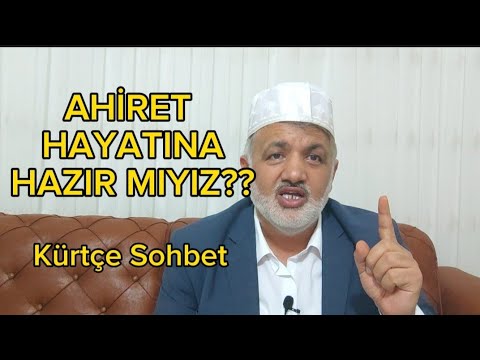 Ahiret Hayatına Hazır mıyız??? | Kürtçe Sohbet