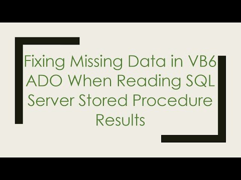 Fixing Missing Data in VB6 ADO When Reading SQL Server Stored Procedure Results