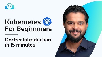 Kubernetes for Beginners - Docker Introduction in 15 Minutes | KodeKloud