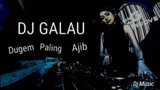 DJ GALAU DUGEM PALING AJIB BIKIN SUASANA BERUBAH