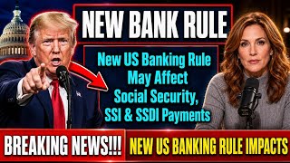New US Banking Rule May Affect Social Security, SSI &amp; SSDI Payments