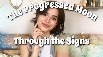 The Progressed Moon: Aries-Pisces (and how they lead into each other)