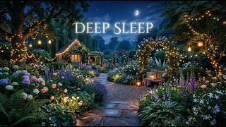 Sleep Piano Music 🌙 Calm Night Garden &amp; Deep Relaxing Music for Better Sleep