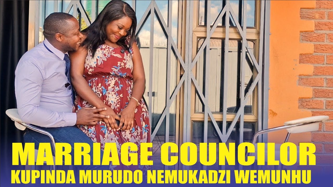 Marriage Councilor wopinda Murudo Nemukadzi Wemunhu Zviriko hre