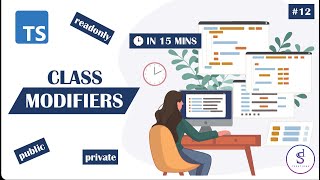 Mastering TypeScript Class Modifiers: A Comprehensive Guide for Beginners and Pros - Episode 12
