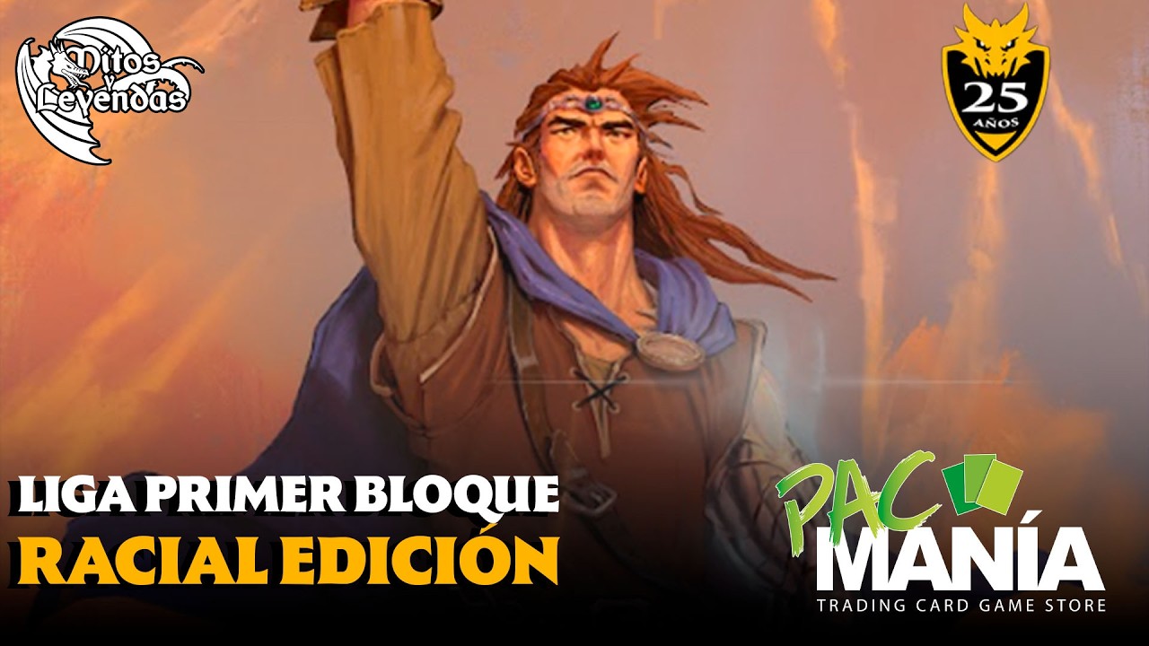 🔴 LIVE Liga PRIMER BLOQUE en PACmanía | Racial Edición | Mitos y Leyendas TCG
