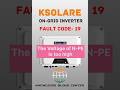 Ksolare Fault Code 19 Error Code 19 Ongrid Inverter Electrical Ongrid Gridtieinverter Inverter 