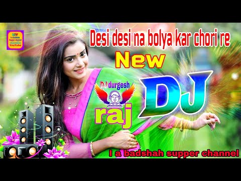 desi-desi-na-bolya-kar-chori-re-|-देसी-देसी-न-बोलया-कर-छोरी-रे-|-dj-haryanvi-song-|-dj-durgesh-raj