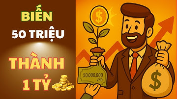 Lộ Trình Tài Chính 4 Năm: Từ 50 Triệu Thành 1 Tỷ – Người Giàu Luôn Giấu | Đạo Lập Nghiệp